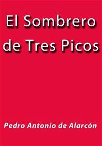 El sombrero de tres picos (eBook, ePUB) - Antonio de Alarcón, Pedro