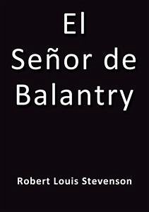 El señor de Balantry (eBook, ePUB) - Stevenson, R.L.