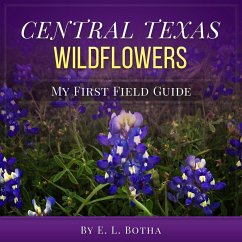 Central Texas Wildflowers (My First Field Guide) (eBook, ePUB) - Botha, E. L.