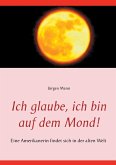 Ich glaube, ich bin auf dem Mond! (eBook, ePUB)