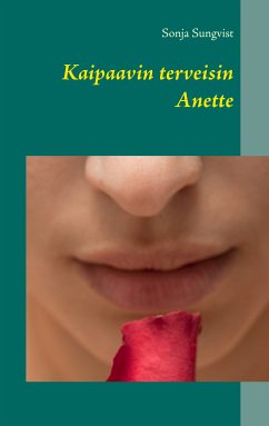 Kaipaavin terveisin Anette (eBook, ePUB)