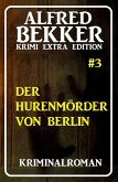 Alfred Bekker Krimi Extra Edition #3 (eBook, ePUB)