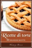 Ricette Di Torte: 50 Deliziose Ricette (eBook, ePUB)