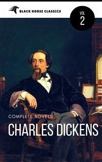 Charles Dickens: The Complete Novels (Black Horse Classics) (eBook, ePUB) - Dickens, Charles; Horse Classics, black