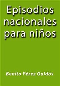 Episodios nacionales para niños (eBook, ePUB) - Pérez Galdós, Benito