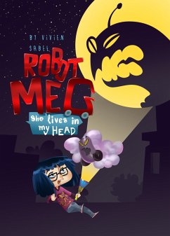 Robot Meg: She Lives In My Head (eBook, ePUB) - Sabel, Vivien