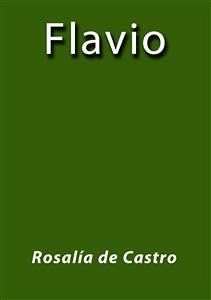 Flavio (eBook, ePUB) - de Castro, Rosalía