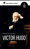 Victor Hugo: The Complete Novels [Classics Authors Vol: 10] (Black Horse Classics) (eBook, ePUB)