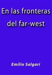 En las fronteras del farwest (eBook, ePUB) - Salgari, Emilio