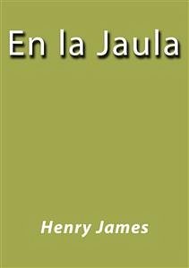 En la jaula (eBook, ePUB) - James, Henry