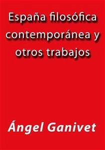 España filosófica contemporánea y otros trabajos (eBook, ePUB) - Ganivet, Angel