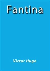 Fantina (eBook, ePUB) - Hugo, Victor; Hugo, Victor