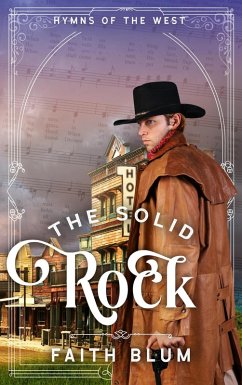 The Solid Rock (Hymns of the West, #5) (eBook, ePUB) - Blum, Faith