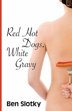 Red Hot Dogs, White Gravy - Slotky, Ben