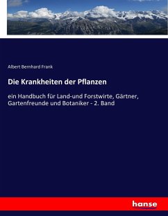 Die Krankheiten der Pflanzen - Frank, Albert Bernhard