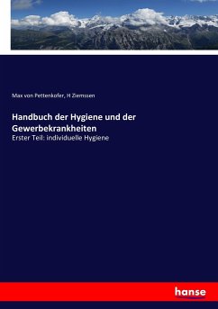 Handbuch der Hygiene und der Gewerbekrankheiten - Pettenkofer, Max von;Ziemssen, H