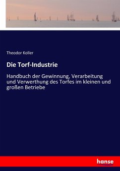 Die Torf-Industrie - Koller, Theodor