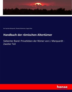Handbuch der römischen Altertümer - Marquardt, Karl Joachim;Mommsen, Theodor;Mau, August
