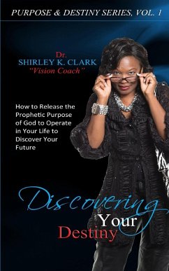 Discovering Your Destiny - Clark, Shirley K.