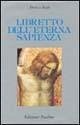 Libretto dell'eterna sapienza Libretto dell'eterna sapienza