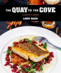 The Quay to the Cove: Coastal Cuisine - Davis, Lindy