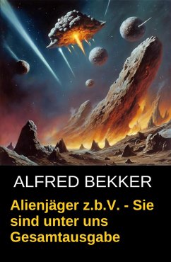 Cover Alienjäger z.b.V. - Sie sind unter uns (Gesamtausgabe) (eBook, ePUB)