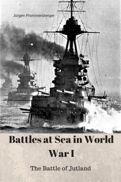 Battles at Sea in World War I - The Battle of Jutland (eBook, ePUB) - Prommersberger, Jürgen