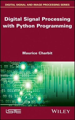 Digital Signal Processing (DSP) with Python Programming (eBook, ePUB) - Charbit, Maurice