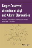 Copper-Catalyzed Amination of Aryl and Alkenyl Electrophiles (eBook, PDF) Copper-Catalyzed Amination of Aryl and Alkenyl Electrophiles (eBook, PDF)
