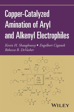 Copper-Catalyzed Amination of Aryl and Alkenyl Electrophiles (eBook, PDF) - Shaughnessy, Kevin H.; Ciganek, Engelbert; Devasher, Rebecca B.