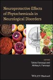 Neuroprotective Effects of Phytochemicals in Neurological Disorders (eBook, PDF)