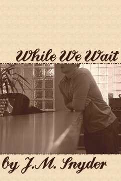 While We Wait (eBook, ePUB) - Snyder, J. M.