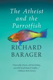 The Atheist and the Parrotfish (eBook, ePUB) The Atheist and the Parrotfish (eBook, ePUB)