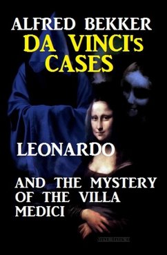 Leonardo and the Mystery of the Villa Medici (eBook, ePUB) - Bekker, Alfred