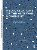 Media Relations of the Anti-War Movement (eBook, ePUB) Media Relations of the Anti-War Movement (eBook, ePUB)