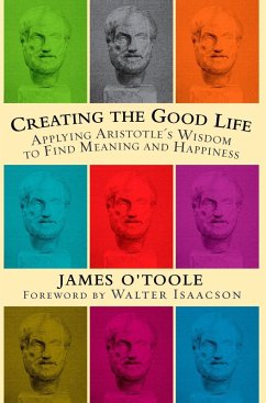 Creating the Good Life (eBook, ePUB) - O'Toole, James