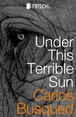 Under This Terrible Sun (eBook, ePUB)