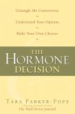 The Hormone Decision (eBook, ePUB) The Hormone Decision (eBook, ePUB)