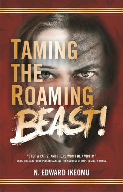 Taming The Roaming Beast (eBook, ePUB) - Ikeomu, Nnaife Edward