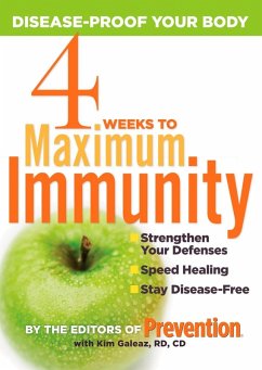 4 Weeks to Maximum Immunity (eBook, ePUB) - Editors Of Prevention Magazine; Galeaz, Kim