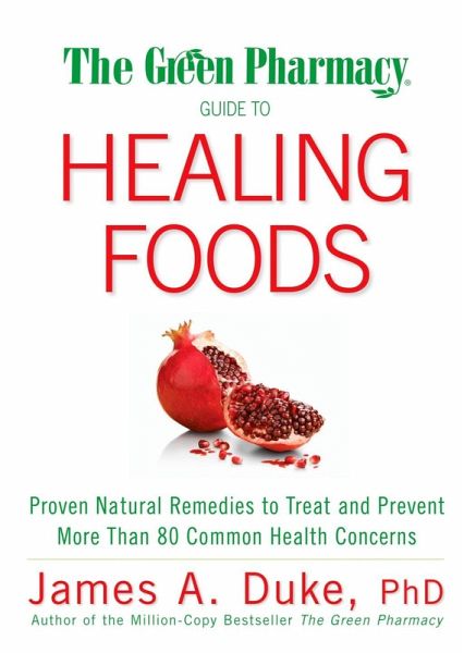 The Green Pharmacy Guide to Healing Foods (eBook, ePUB) The Green Pharmacy Guide to Healing Foods (eBook, ePUB)