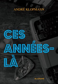 Ces années-là (eBook, ePUB) - Klopmann, André