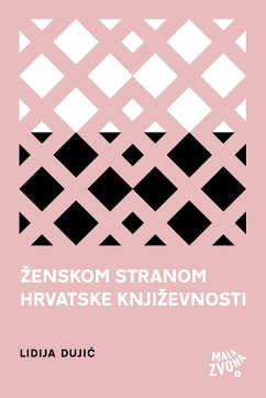 Ženskom stranom hrvatske književnosti (eBook, ePUB) - Dujić, Lidija