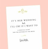 It's Her Wedding But I'll Cry If I Want To (eBook, ePUB)
