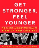 Get Stronger, Feel Younger (eBook, ePUB)