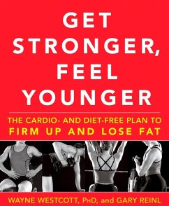 Get Stronger, Feel Younger (eBook, ePUB) - Westcott, Wayne; Reinl, Gary