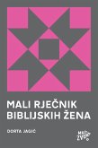 Mali rjecnik biblijskih zena (eBook, ePUB) Mali rjecnik biblijskih zena (eBook, ePUB)