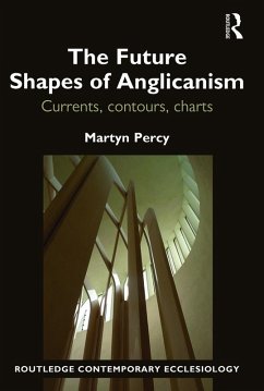 The Future Shapes of Anglicanism (eBook, PDF) - Percy, Martyn