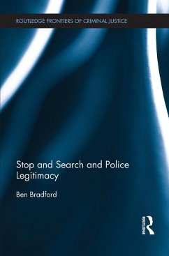 Stop and Search and Police Legitimacy (eBook, PDF) - Bradford, Ben