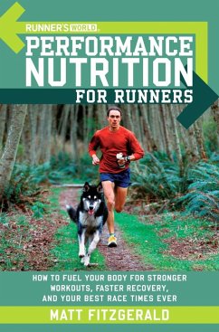 Runner's World Performance Nutrition for Runners (eBook, ePUB) - Fitzgerald, Matt; Editors of Runner's World Maga